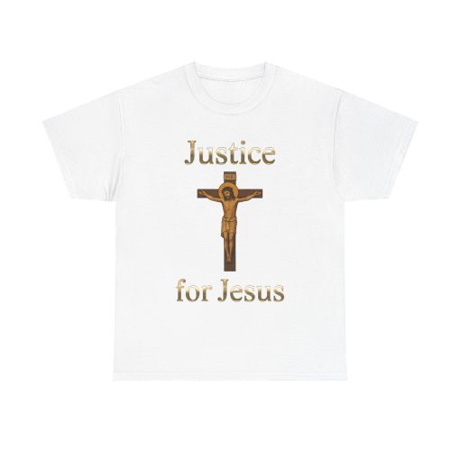 Justice for Jesus Cotton Tee, Christian T-Shirt, Faith-Based Apparel, Religious Gift, Scripture Print Shirt
